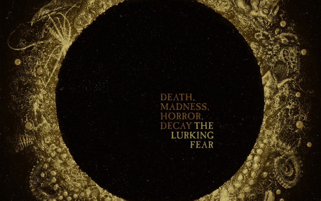 THE LURKING FEAR – esce oggi “Death, Madness, Horror, Decay”; guarda il lyric video di “Funeral Abyss”