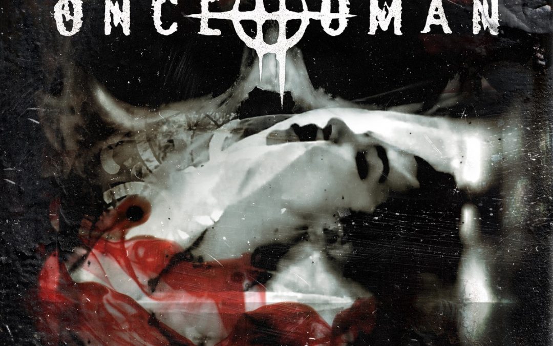 ONCE HUMAN – presentano il video del nuovo singolo “Only In Death”